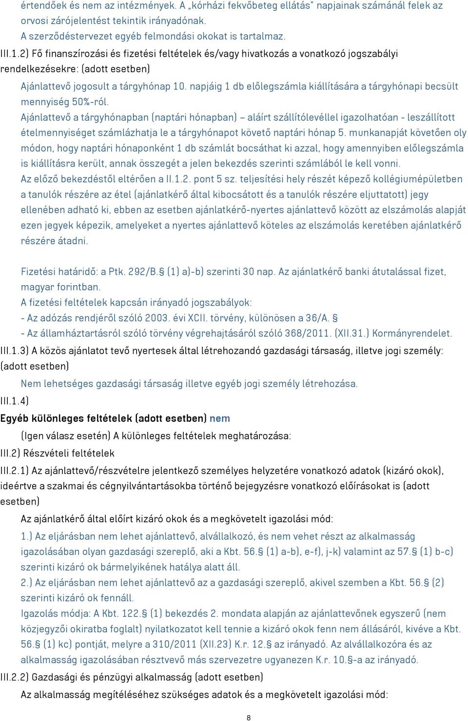 napjáig 1 db előlegszámla kiállítására a tárgyhónapi becsült mennyiség 50%-ról.