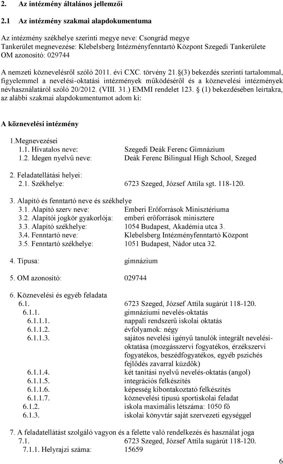 029744 A nemzeti köznevelésről szóló 2011. évi CXC. törvény 21.