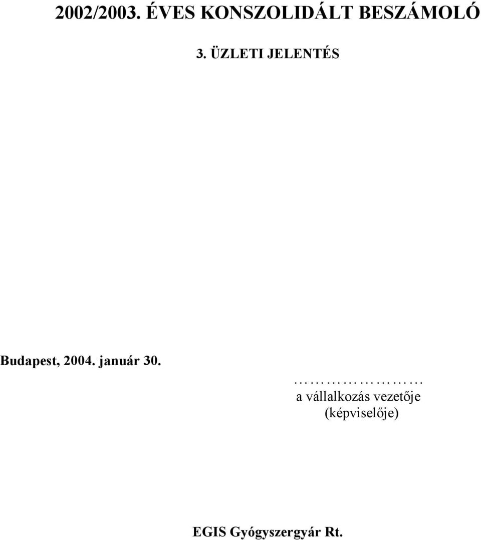 ÜZLETI JELENTÉS Budapest, 2004.