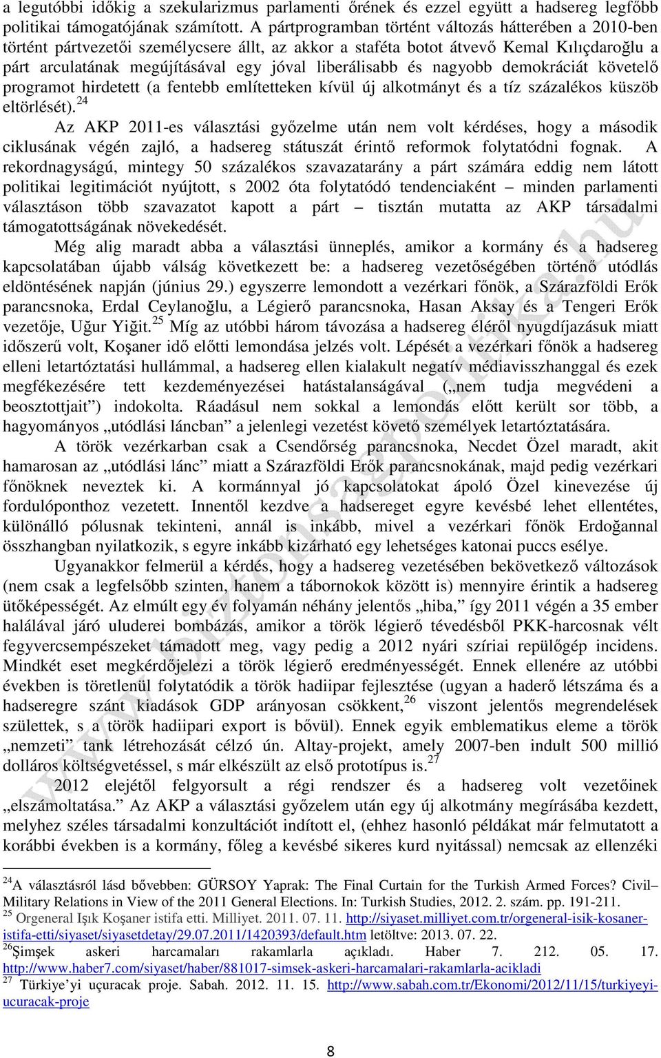 liberálisabb és nagyobb demokráciát követelő programot hirdetett (a fentebb említetteken kívül új alkotmányt és a tíz százalékos küszöb eltörlését).