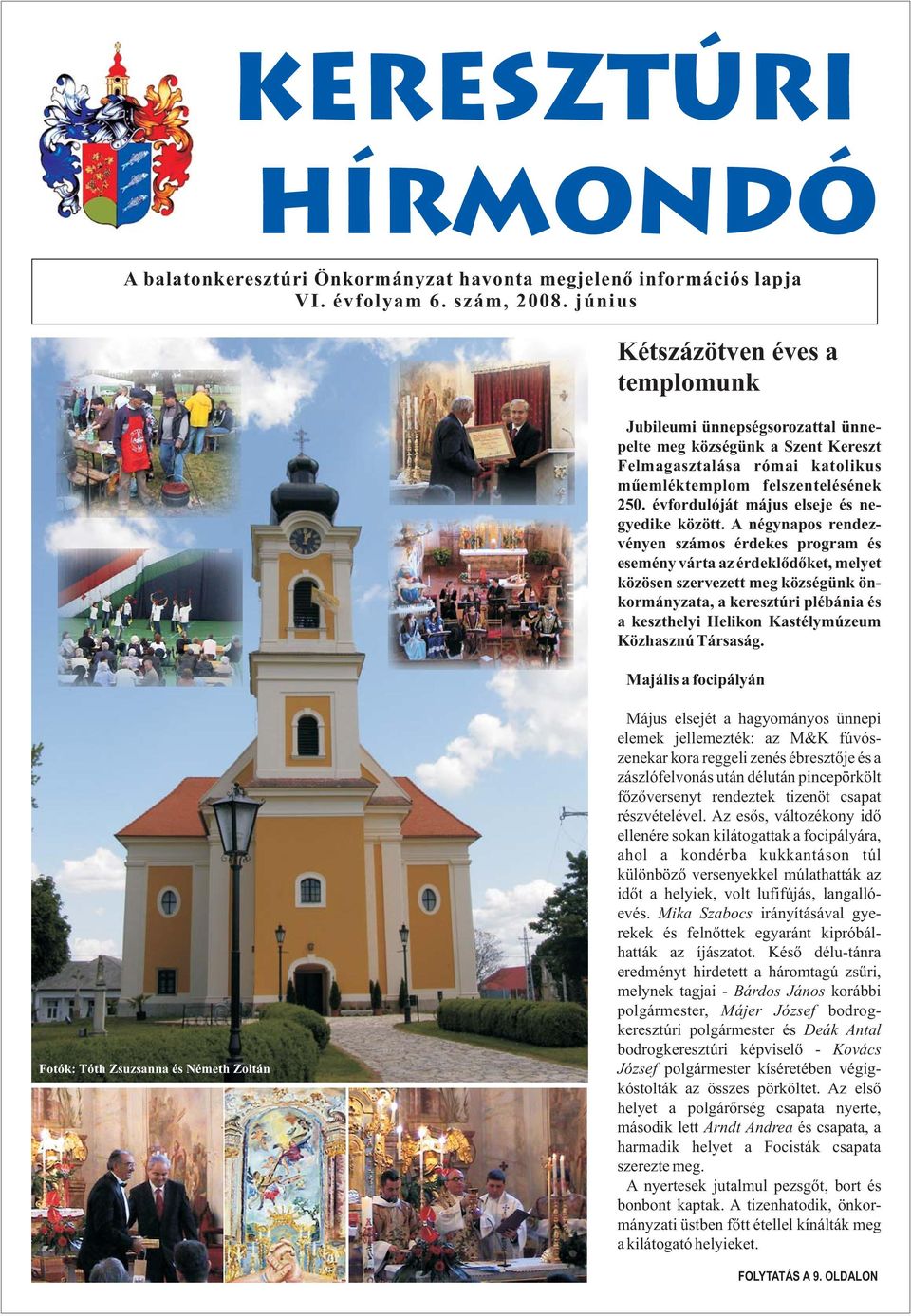 évfordulóját május elseje és negyedike között.