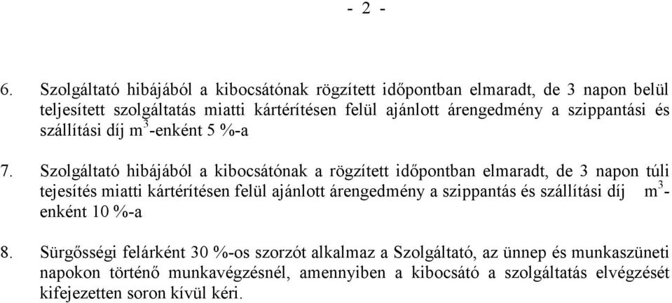 árengedmény a szippantási és szállítási díj m 3 -enként 5 %-a 7.