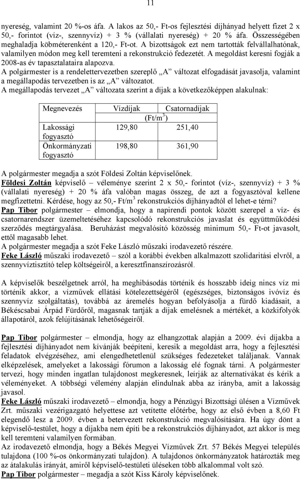 A megoldást keresni fogják a 2008-as év tapasztalataira alapozva.