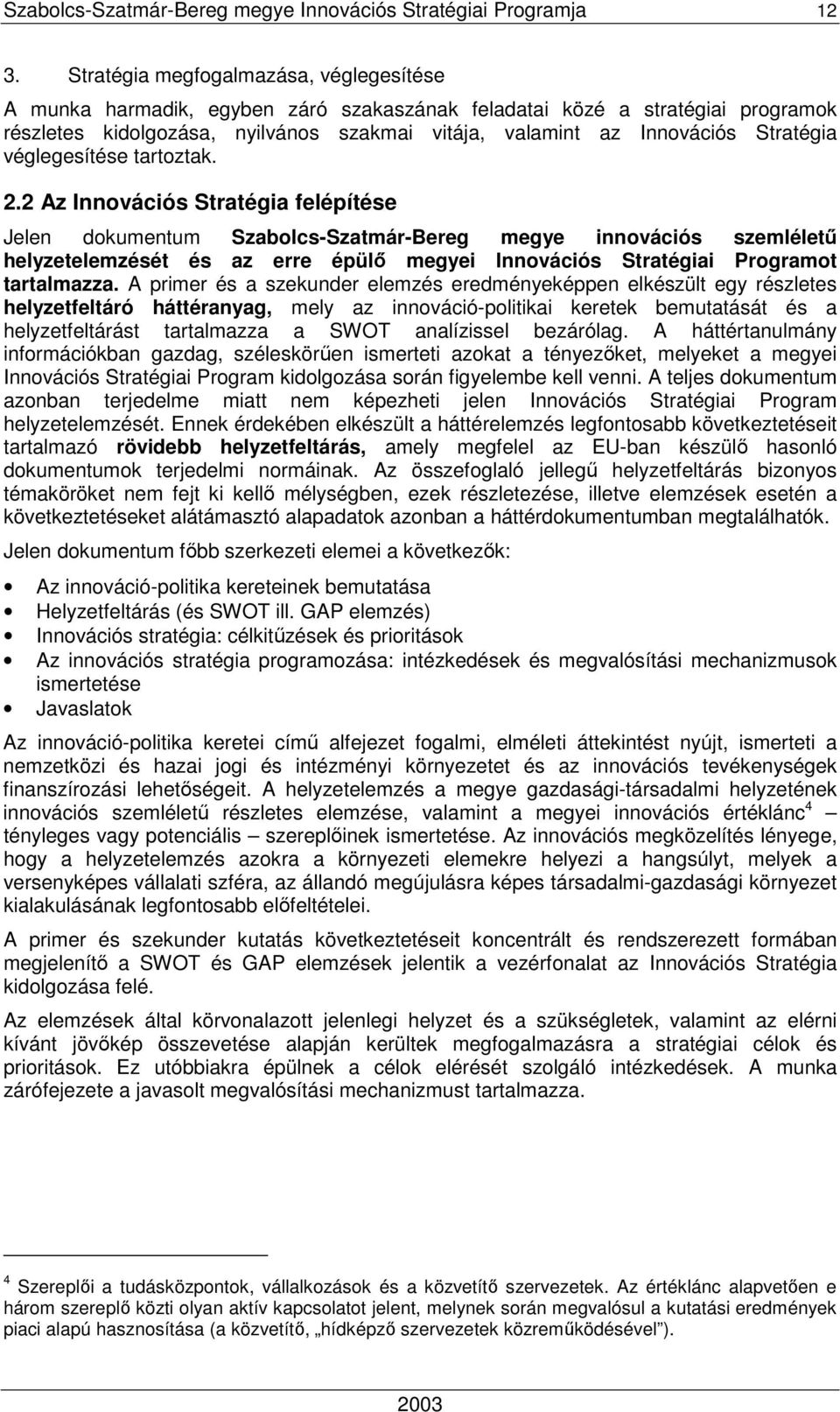 Stratégia véglegesítése tartoztak. 2.