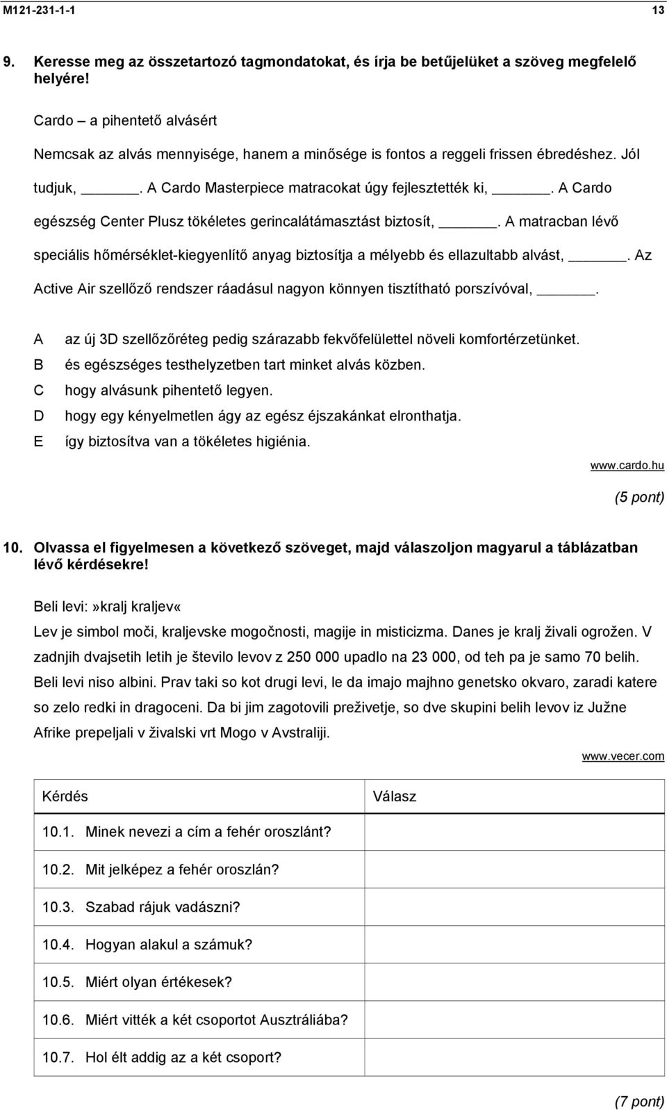 A Cardo egészség Center Plusz tökéletes gerincalátámasztást biztosít,. A matracban lévő speciális hőmérséklet-kiegyenlítő anyag biztosítja a mélyebb és ellazultabb alvást,.