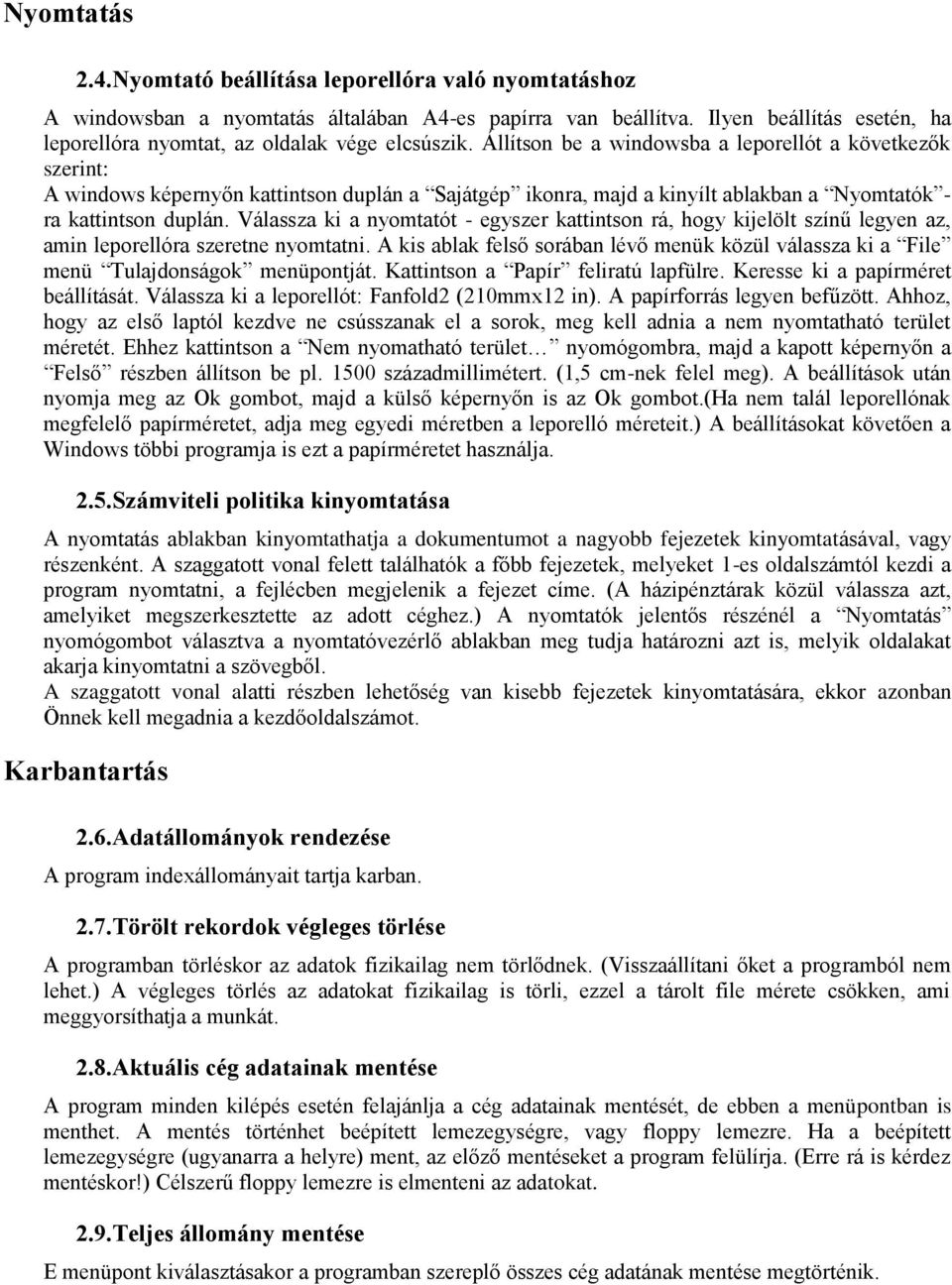 Állítson be a windowsba a leporellót a következők szerint: A windows képernyőn kattintson duplán a Sajátgép ikonra, majd a kinyílt ablakban a Nyomtatók - ra kattintson duplán.