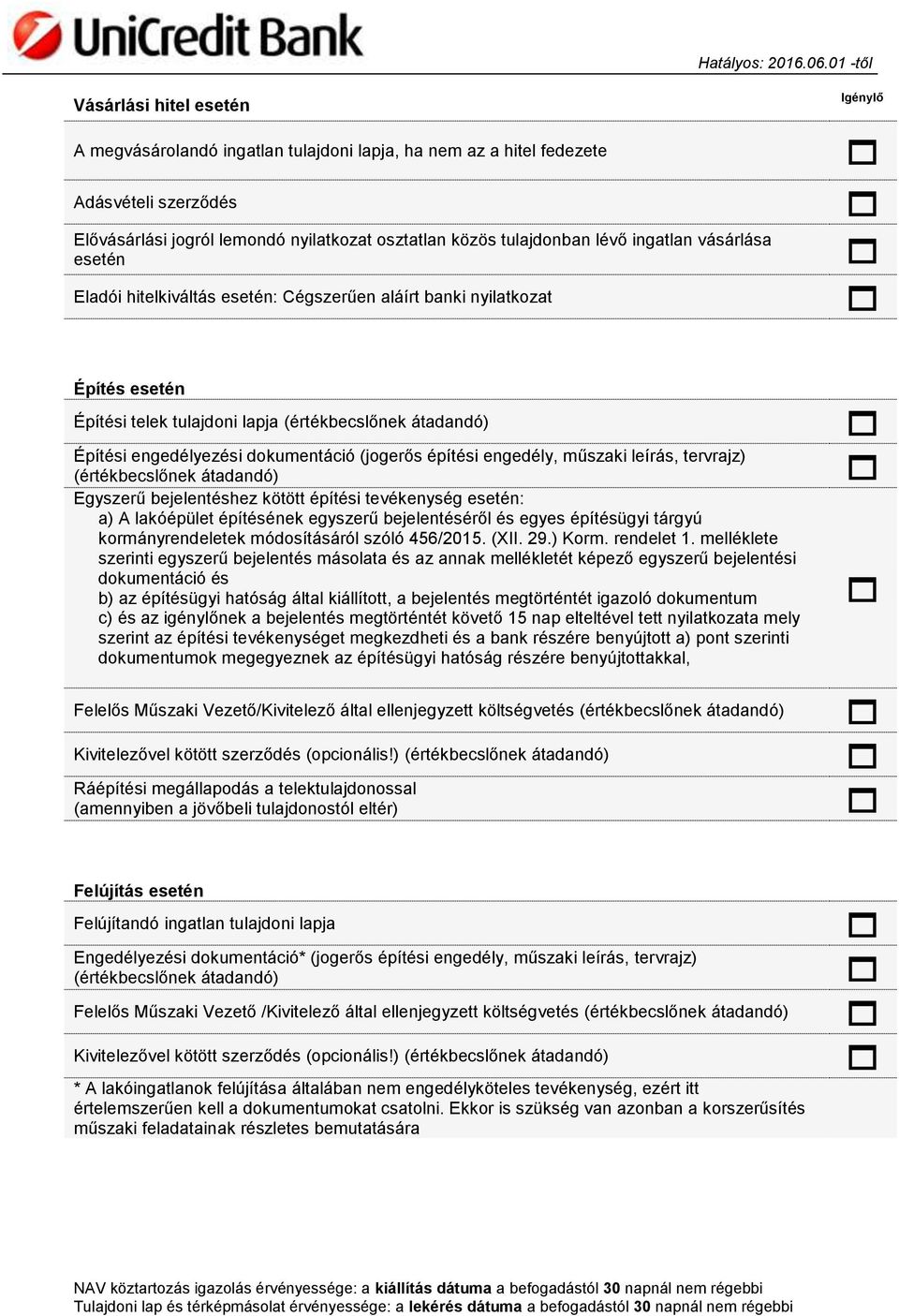 építési engedély, műszaki leírás, tervrajz) (értékbecslőnek átadandó) Egyszerű bejelentéshez kötött építési tevékenység esetén: a) A lakóépület építésének egyszerű bejelentéséről és egyes építésügyi