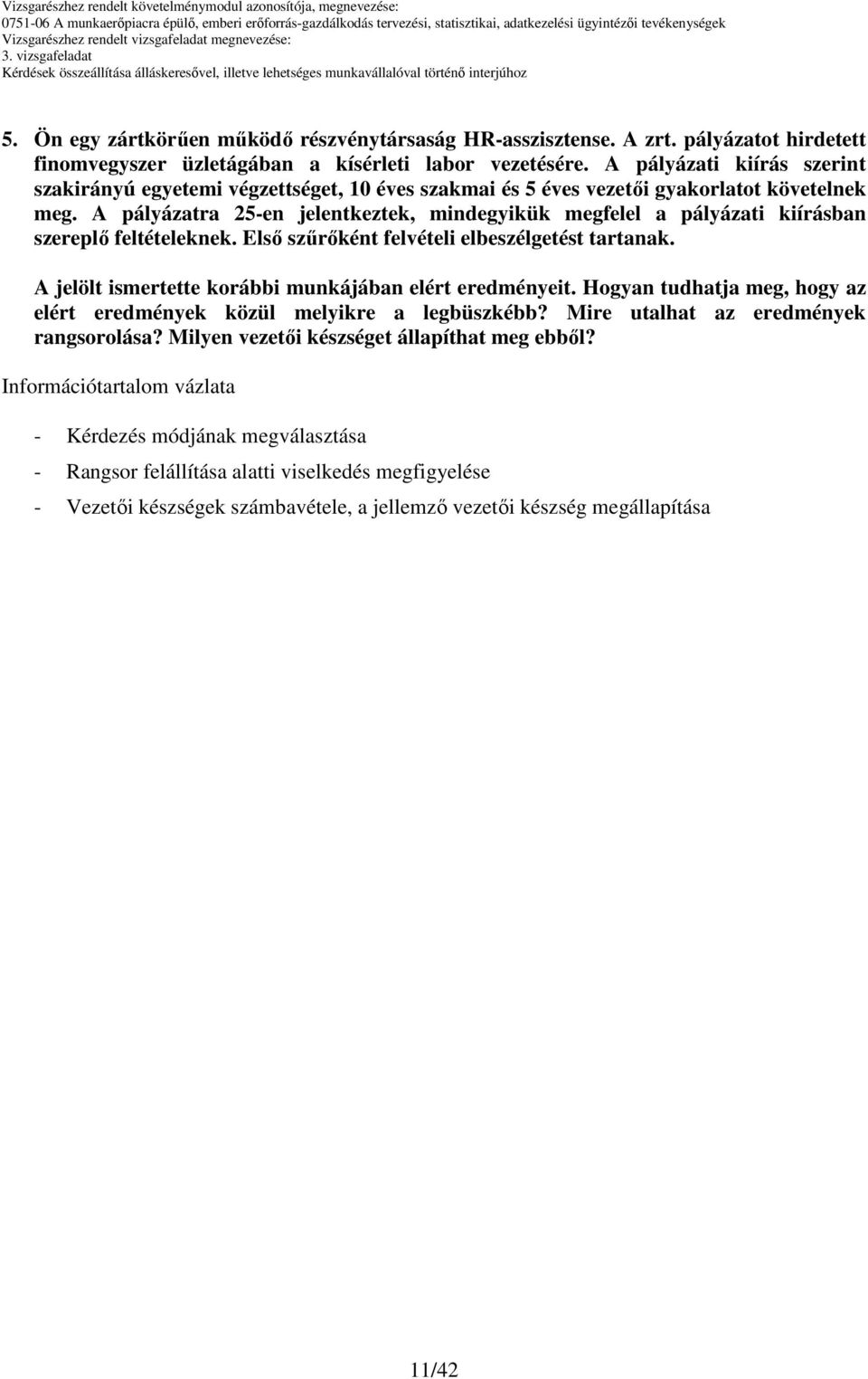 Hogyan tudhatja meg, hogy az elért eredmények közül melyikre a legbüszkébb? Mire utalhat az eredmények rangsorolása?