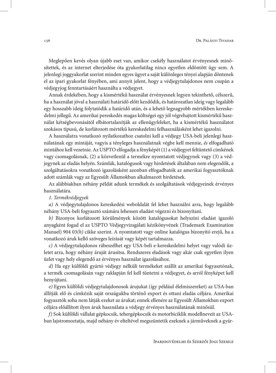 fenntartásáért használta a védjegyet.