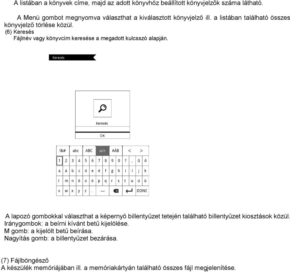 (6) Keresés Fájlnév vagy könyvcím keresése a megadott kulcsszó alapján.