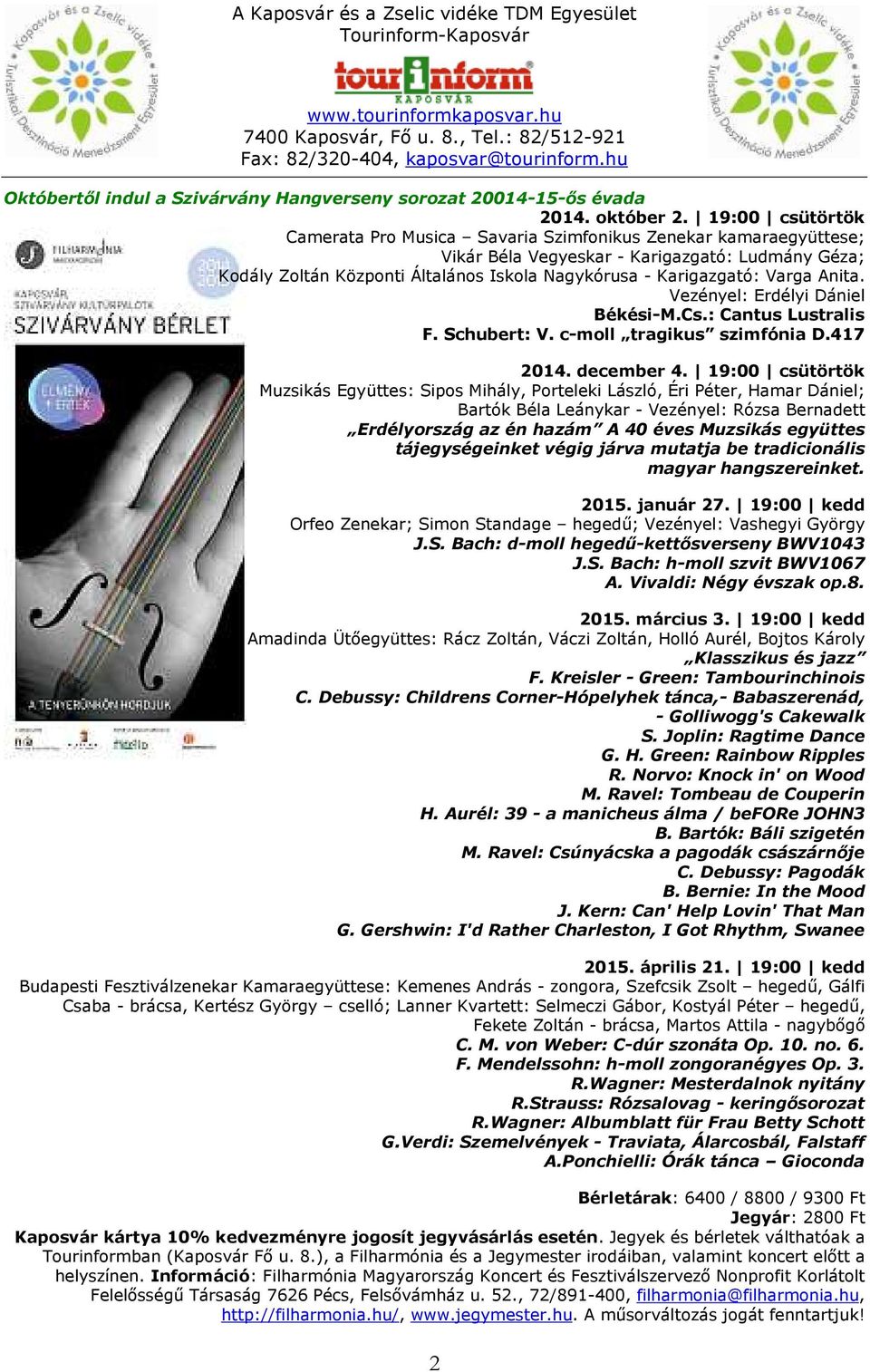 Varga Anita. Vezényel: Erdélyi Dániel Békési-M.Cs.: Cantus Lustralis F. Schubert: V. c-moll tragikus szimfónia D.417 2014. december 4.