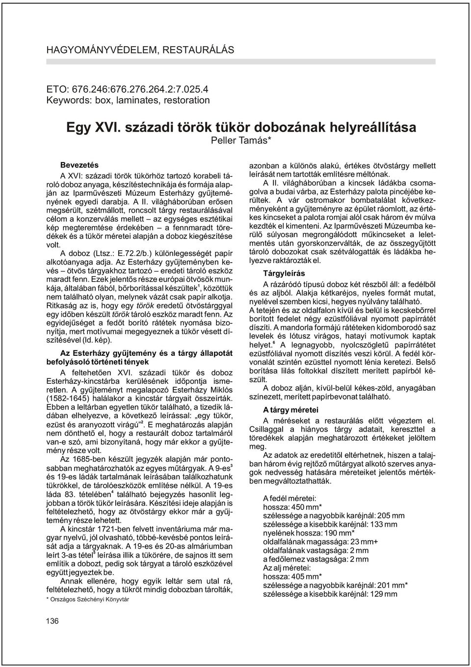 Esterházy gyûjteményének egyedi darabja. A II.