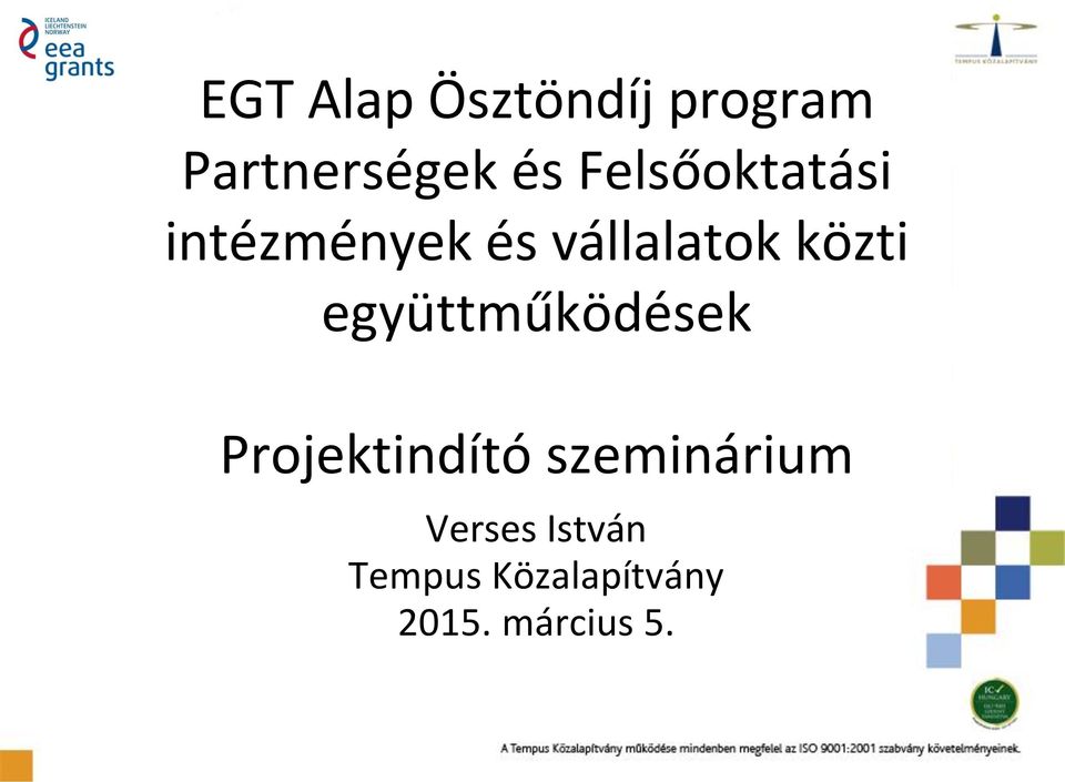 együttműködések Projektindító szeminárium