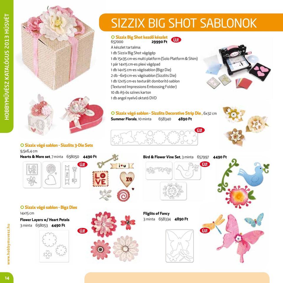 Embossing Folder) 10 db A5-ös színes karton 1 db angol nyelvű oktató DVD Sizzix vágó sablon - Sizzlits Decorative Strip Die, 6x32 cm Summer Florals, 10 minta 658340 4890 Ft Sizzix vágó sablon -