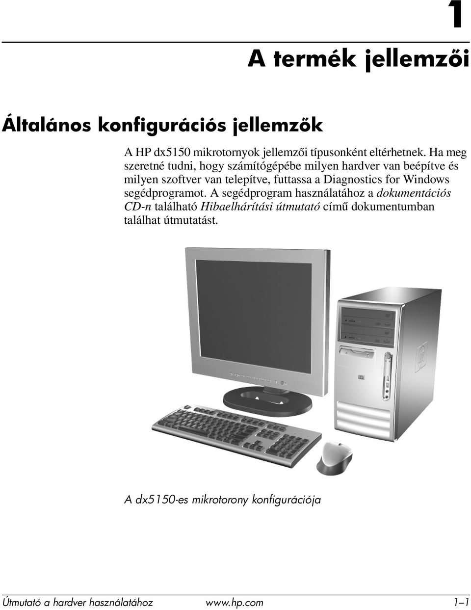 Diagnostics for Windows segédprogramot.