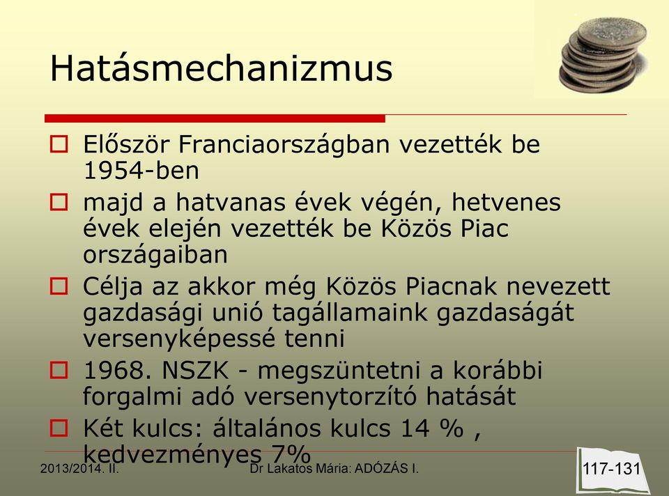 nevezett gazdasági unió tagállamaink gazdaságát versenyképessé tenni 1968.