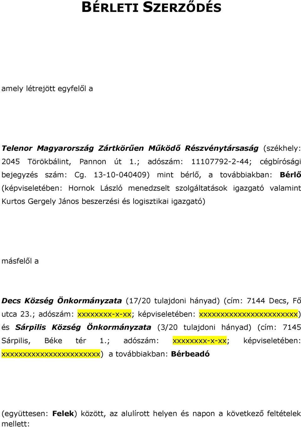 Község Önkormányzata (17/20 tulajdoni hányad) (cím: 7144 Decs, Fő utca 23.