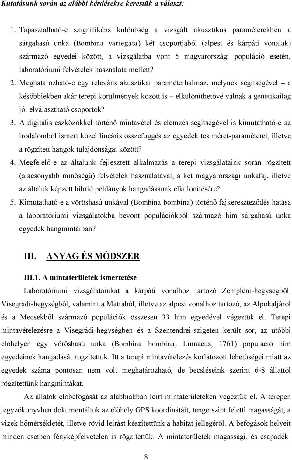 vont 5 magyarországi populáció esetén, laboratóriumi felvételek használata mellett? 2.