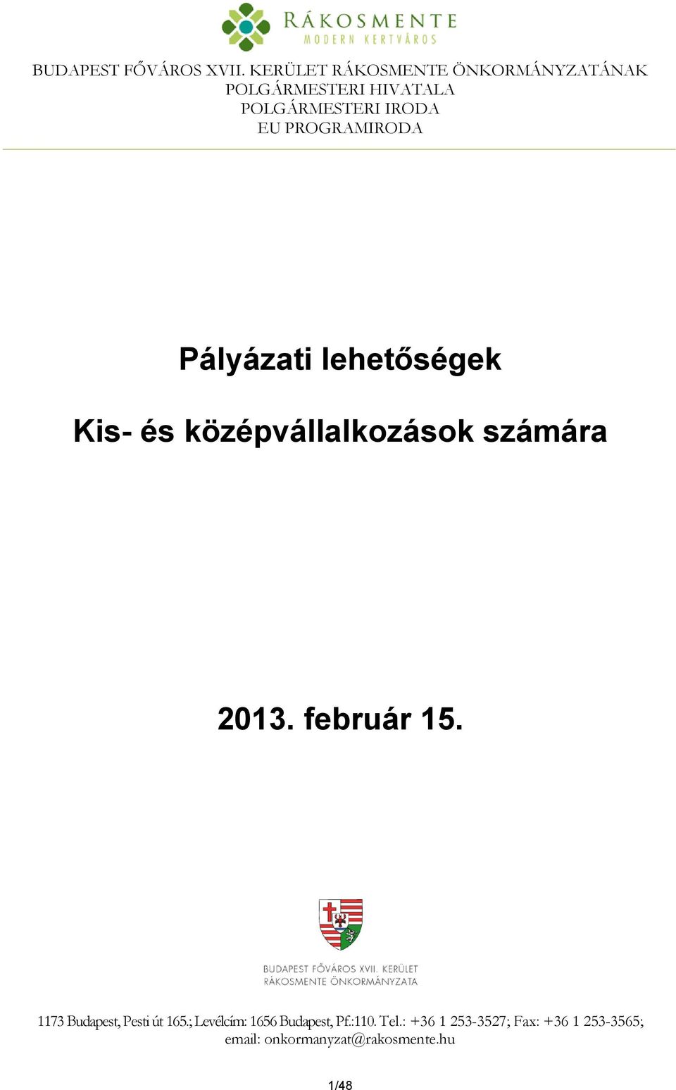 PROGRAMIRODA Pályázati lehetőségek Kis- és középvállalkozások számára 2013.