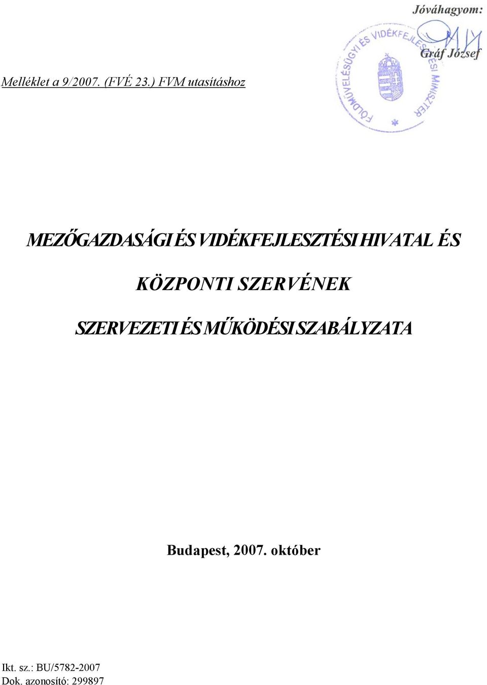 ÉS KÖZPONTI SZERVÉNEK SZERVEZETI ÉS MŰKÖDÉSI SZABÁLYZATA