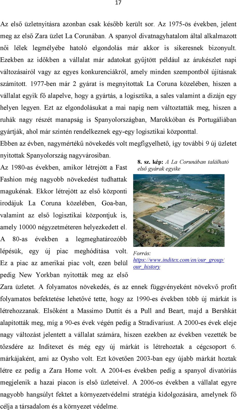 Ezekben az időkben a vállalat már adatokat gyűjtött például az árukészlet napi változásairól vagy az egyes konkurenciákról, amely minden szempontból újításnak számított.