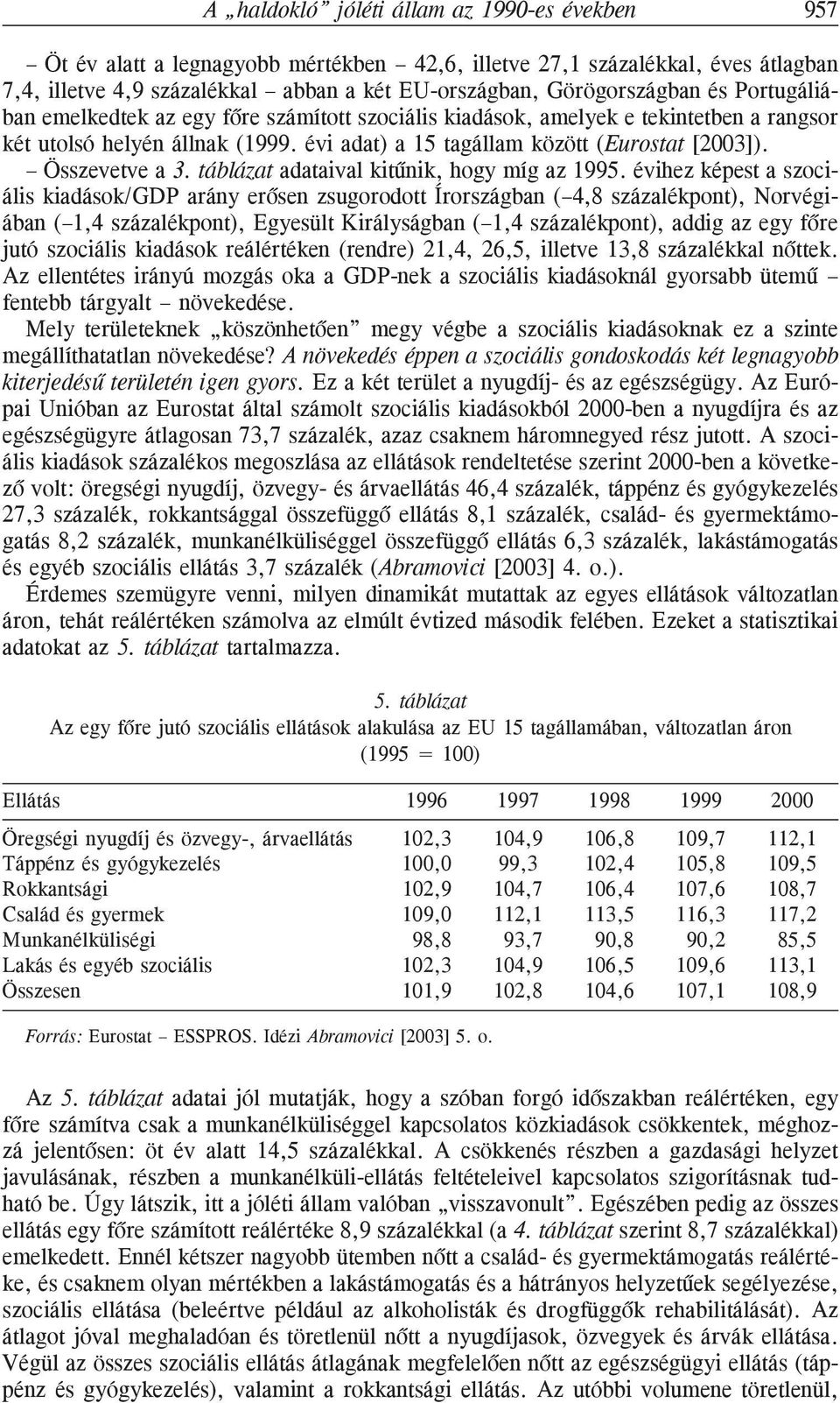 táblázat adataival kitûnik, hogy míg az 1995.