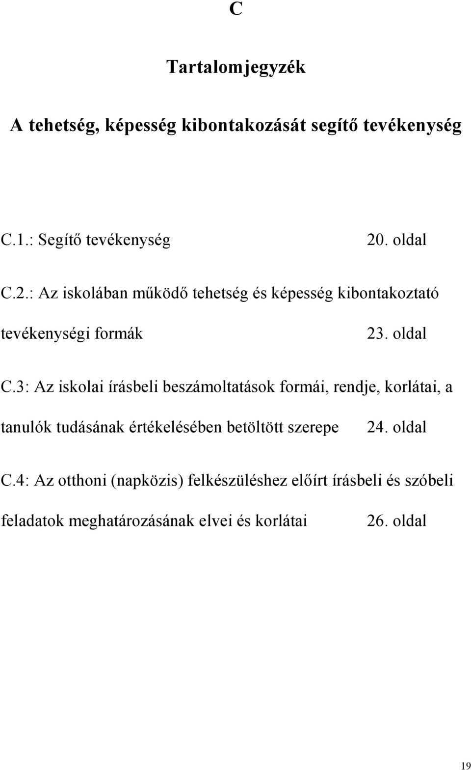 2.: Az iskolában működő tehetség és képesség kibontakoztató tevékenységi formák 233: Az iskolai írásbeli