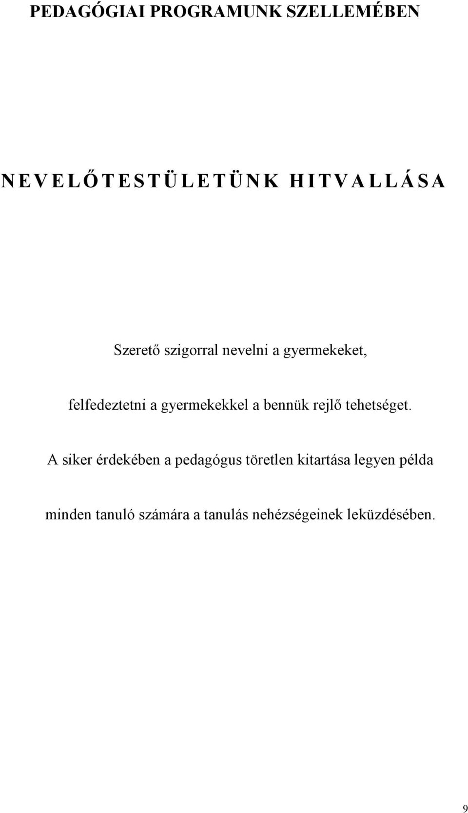 gyermekekkel a bennük rejlő tehetséget.