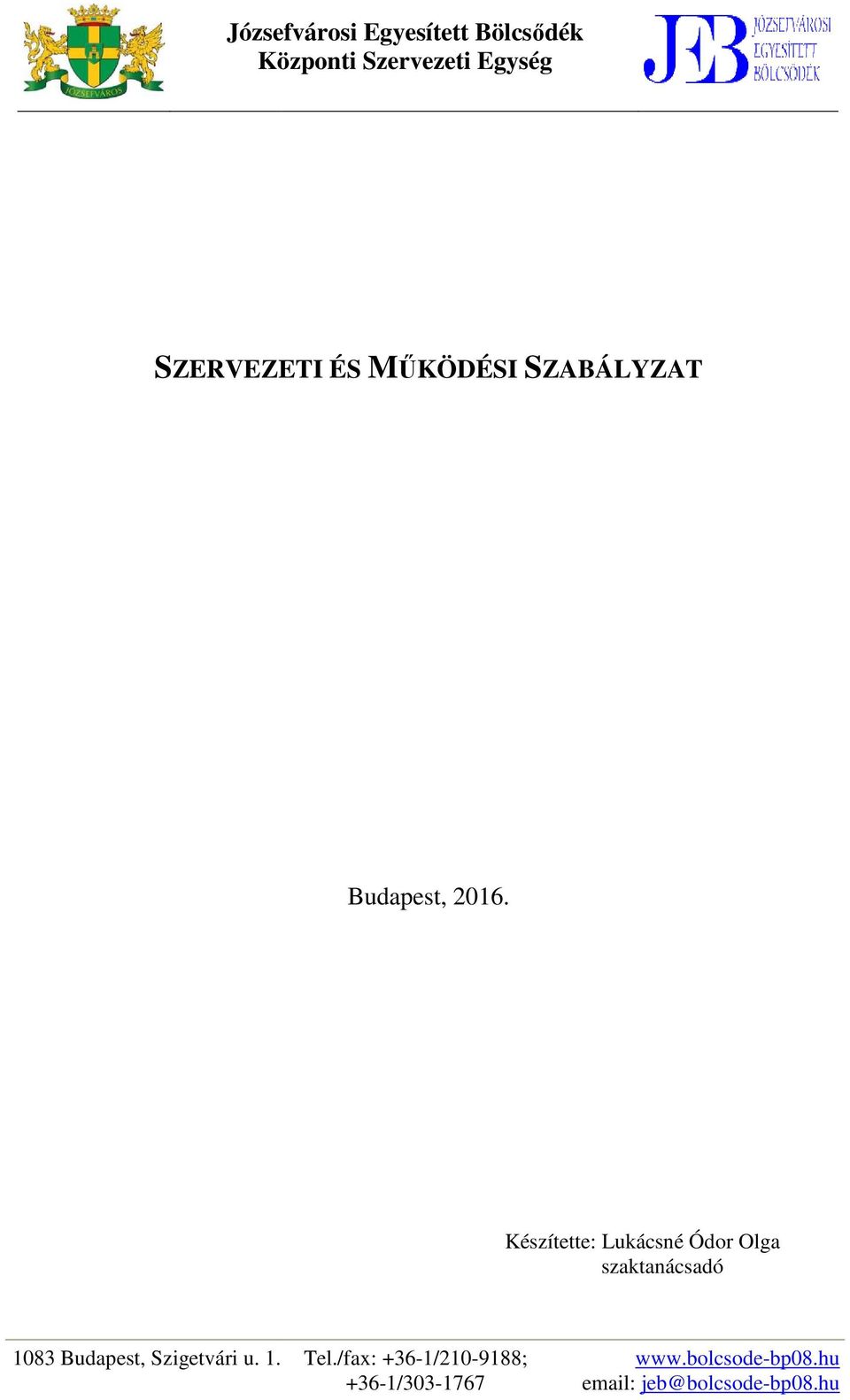 Készítette: Lukácsné Ódor Olga szaktanácsadó 1083 Budapest,