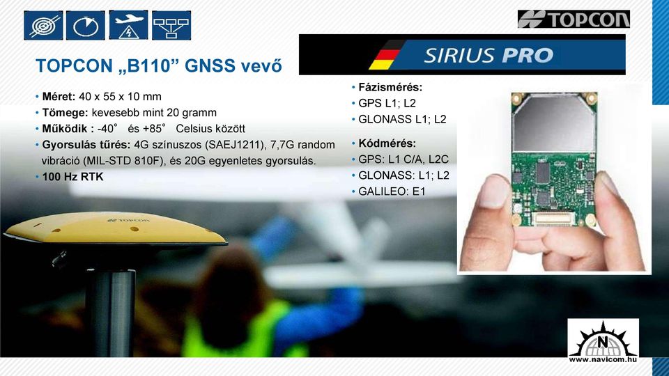 7,7G random vibráció (MIL-STD 810F), és 20G egyenletes gyorsulás.