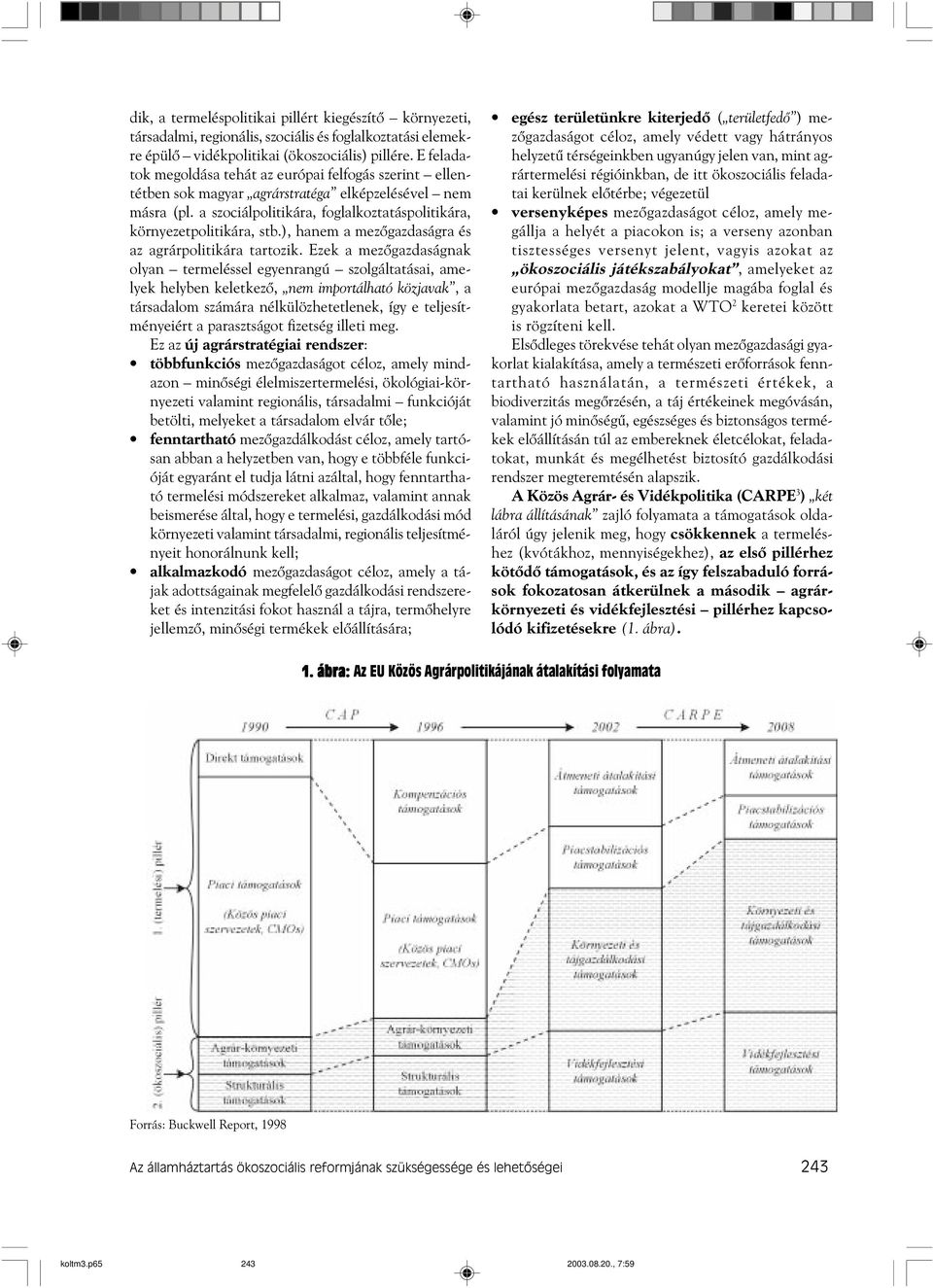 ), hanem a mezõgazdaságra és az agrárpolitikára tartozik.