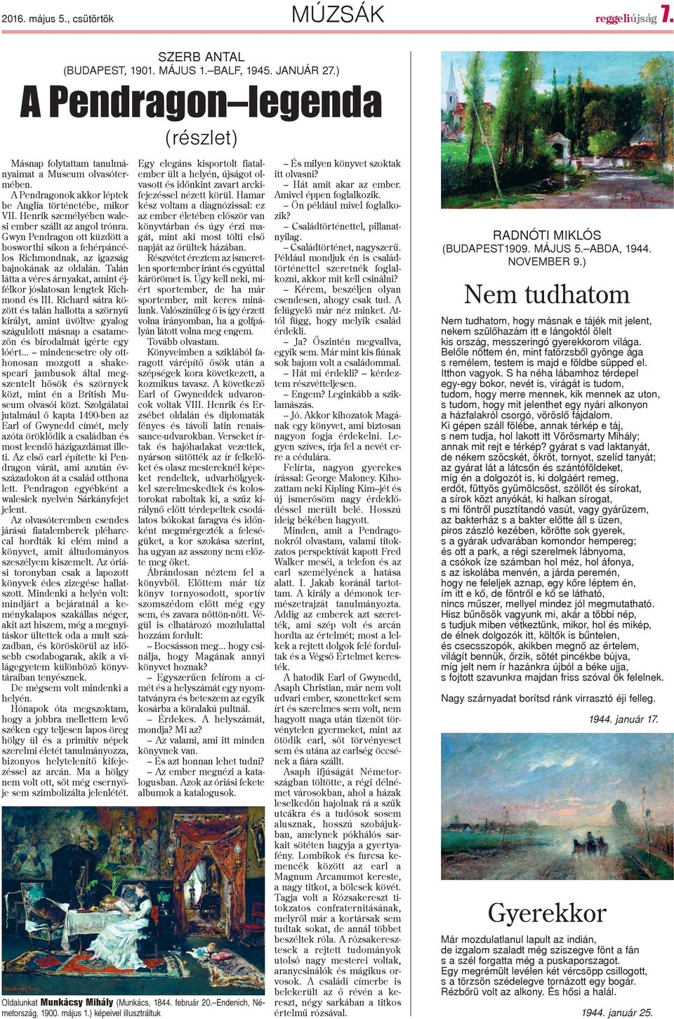 Gwyn Pendragon ott küzdött a bosworthi síkon a fehérpáncélos Richmondnak, az igazság bajnokának az oldalán. Talán látta a véres árnyakat, amint éjfélkor jóslatosan lengtek Richmond és III.
