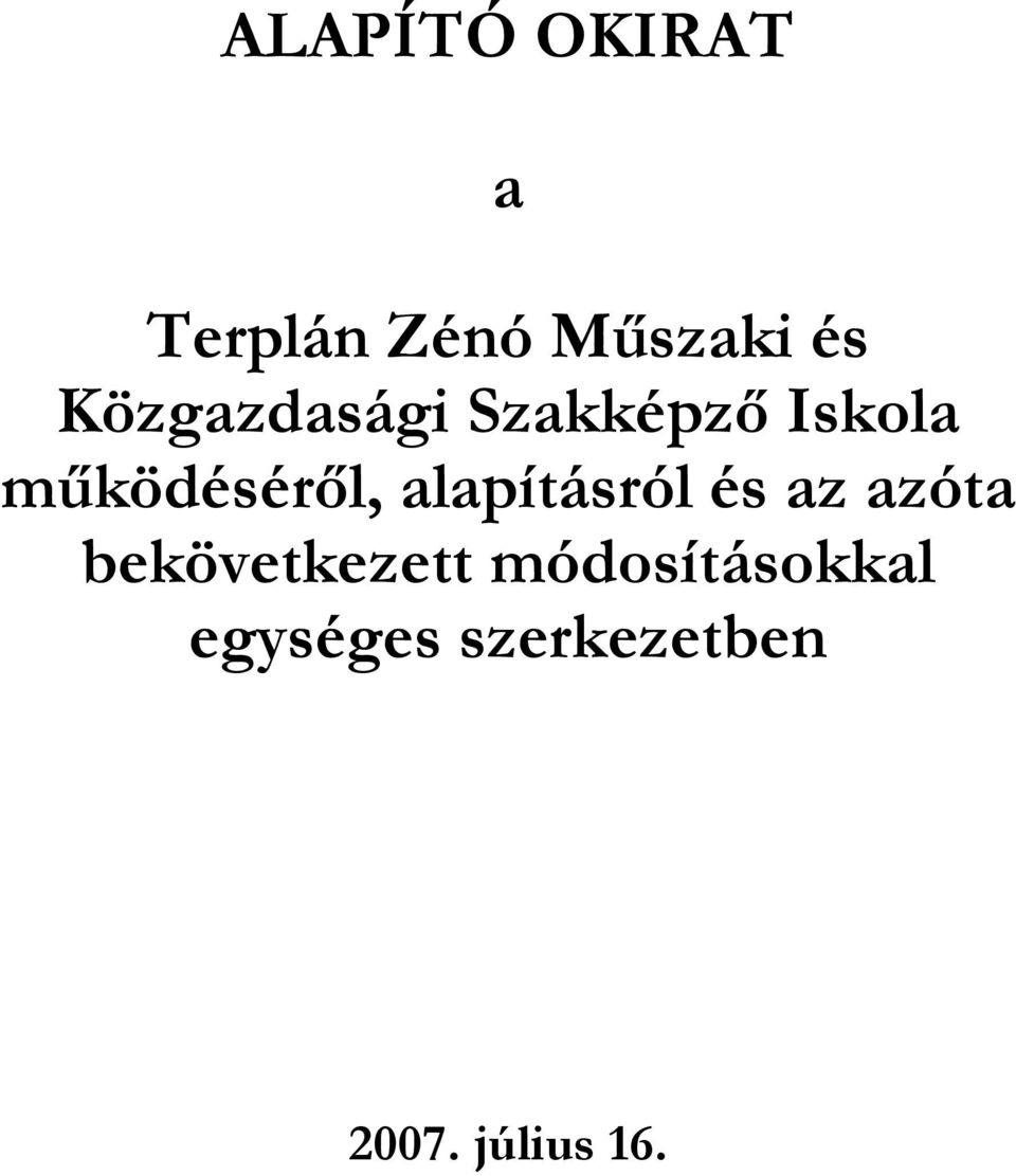 alapításról és az azóta bekövetkezett