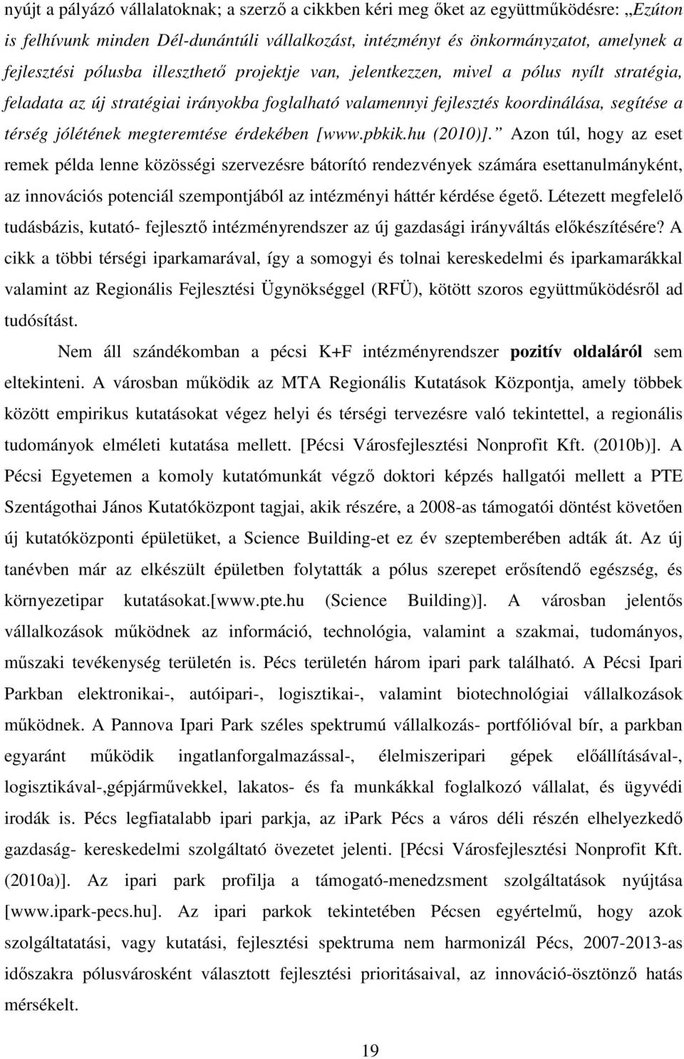 érdekében [www.pbkik.hu (2010)].