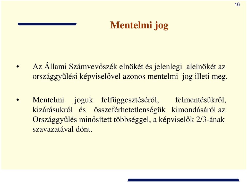 Mentelmi joguk felfüggesztésérıl, felmentésükrıl, kizárásukról és