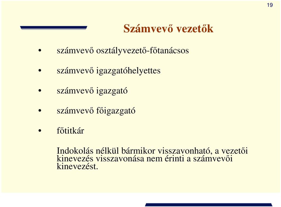 fıigazgató fıtitkár Indokolás nélkül bármikor