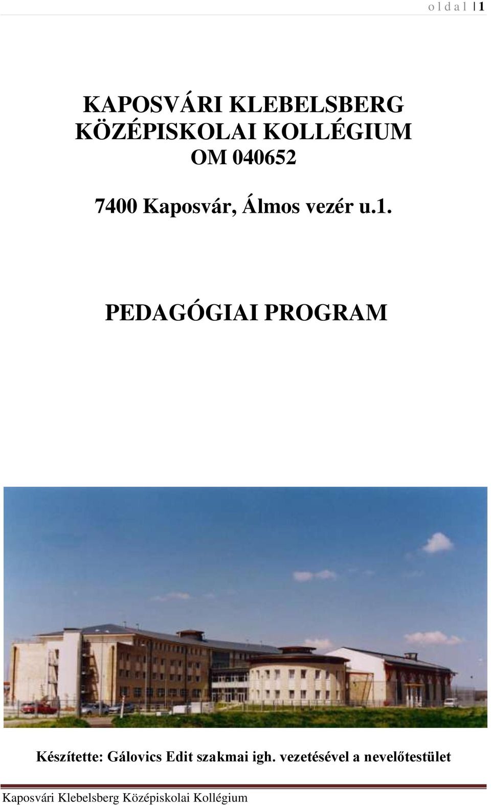 u.1. PEDAGÓGIAI PROGRAM Készítette: Gálovics