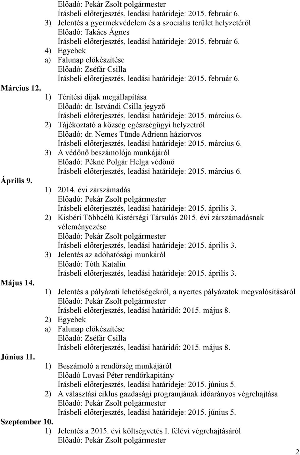 évi zárszámadás 2) Kisbéri Többcélú Kistérségi Társulás 2015.