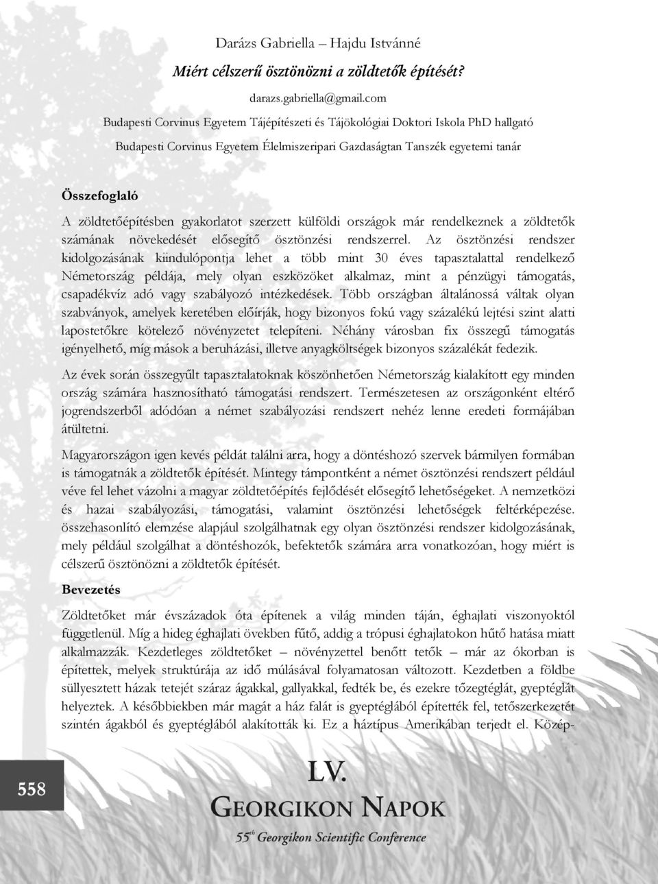 gyakorlatot szerzett külföldi országok már rendelkeznek a zöldtetők számának növekedését elősegítő ösztönzési rendszerrel.