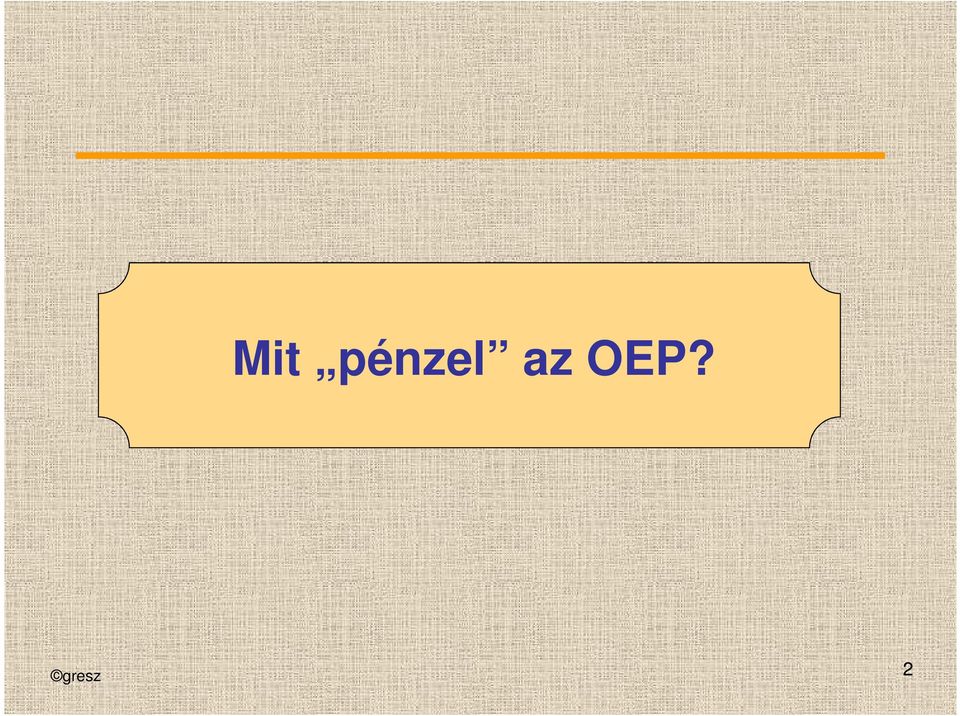 OEP?