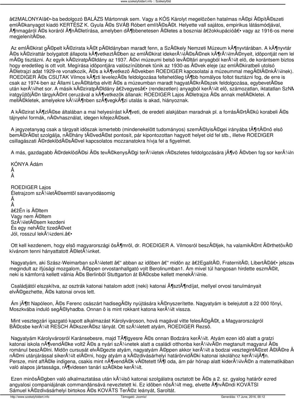Az emlã kirat gã pelt kã zirata kã t pã ldányban maradt fenn, a SzÃ kely Nemzeti Múzeum kã nyvtárában.