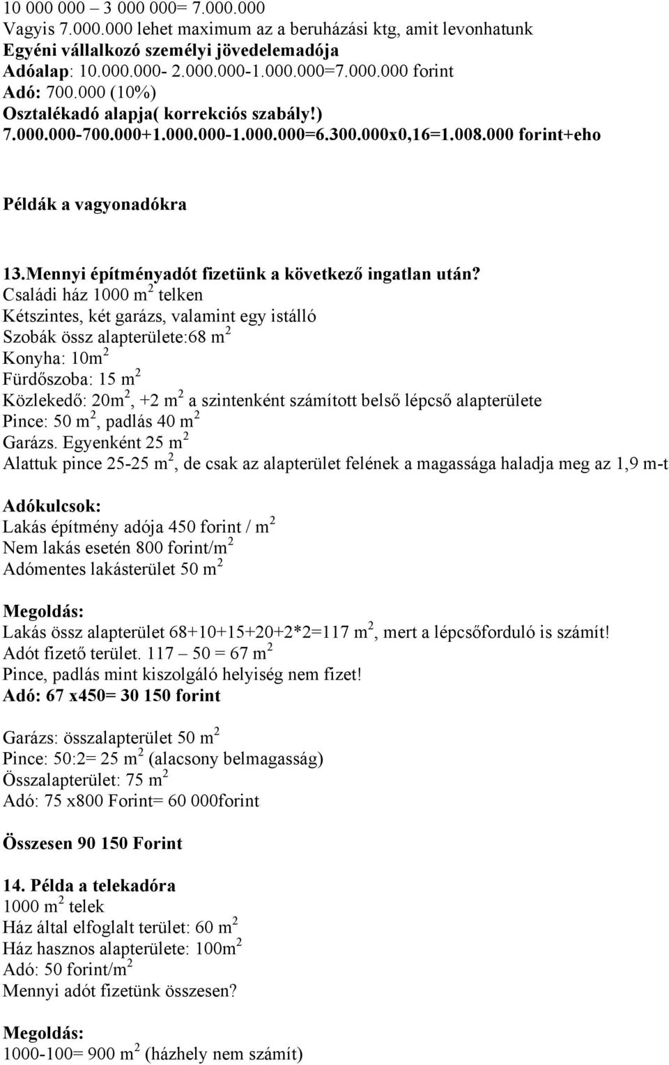 Mennyi építményadót fizetünk a következő ingatlan után?