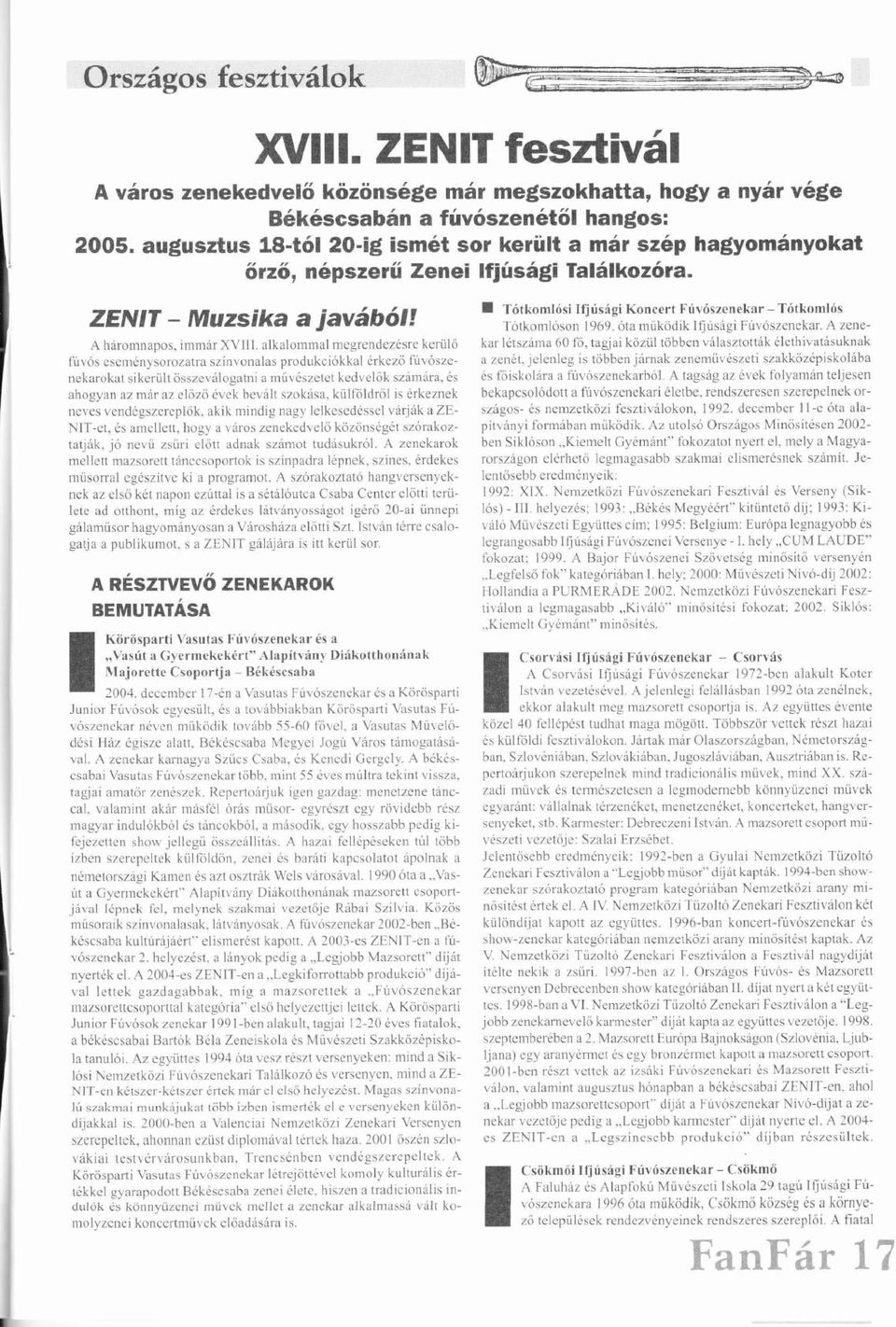 külfldrőlü ő is rkeznek neves vendgszereplők, ő kik mindig ngy lelkesedssel vrjk ZE- NIT-et. s mellett. hogy vros zenekedvelő ő kznsgt szrkozttjk. j nevűű zsűriű előttő dnk szmot tudsukrl.