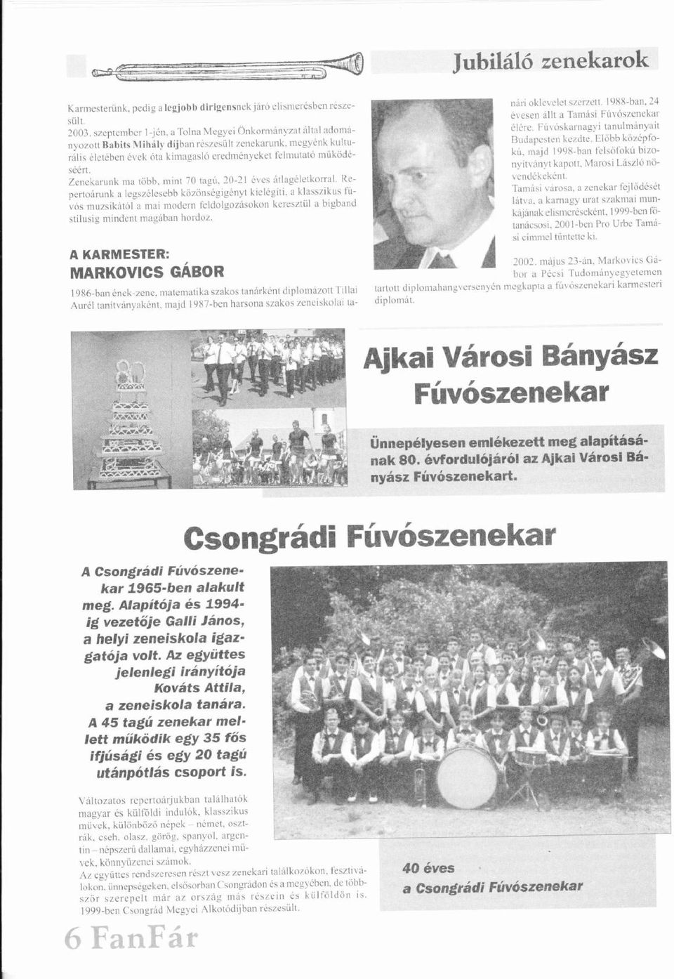 í [Klsszikus fúvs mtizsiktl ıni ınoderıi feldolgozsokoıi keresztülü bigbnd ű stilusig í mindent iiigăıbn hordoz. AKARMESTER: MARKOVICS GABOR Á I 1986-bn nek-zene.