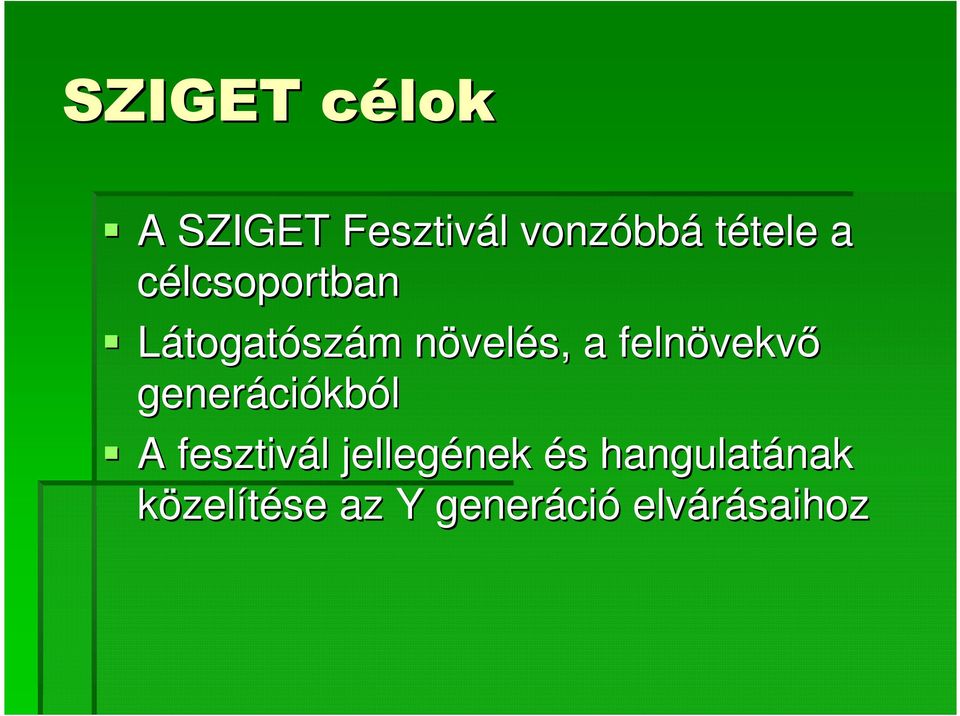 felnövekv vekvő generáci ciókból A fesztivál l