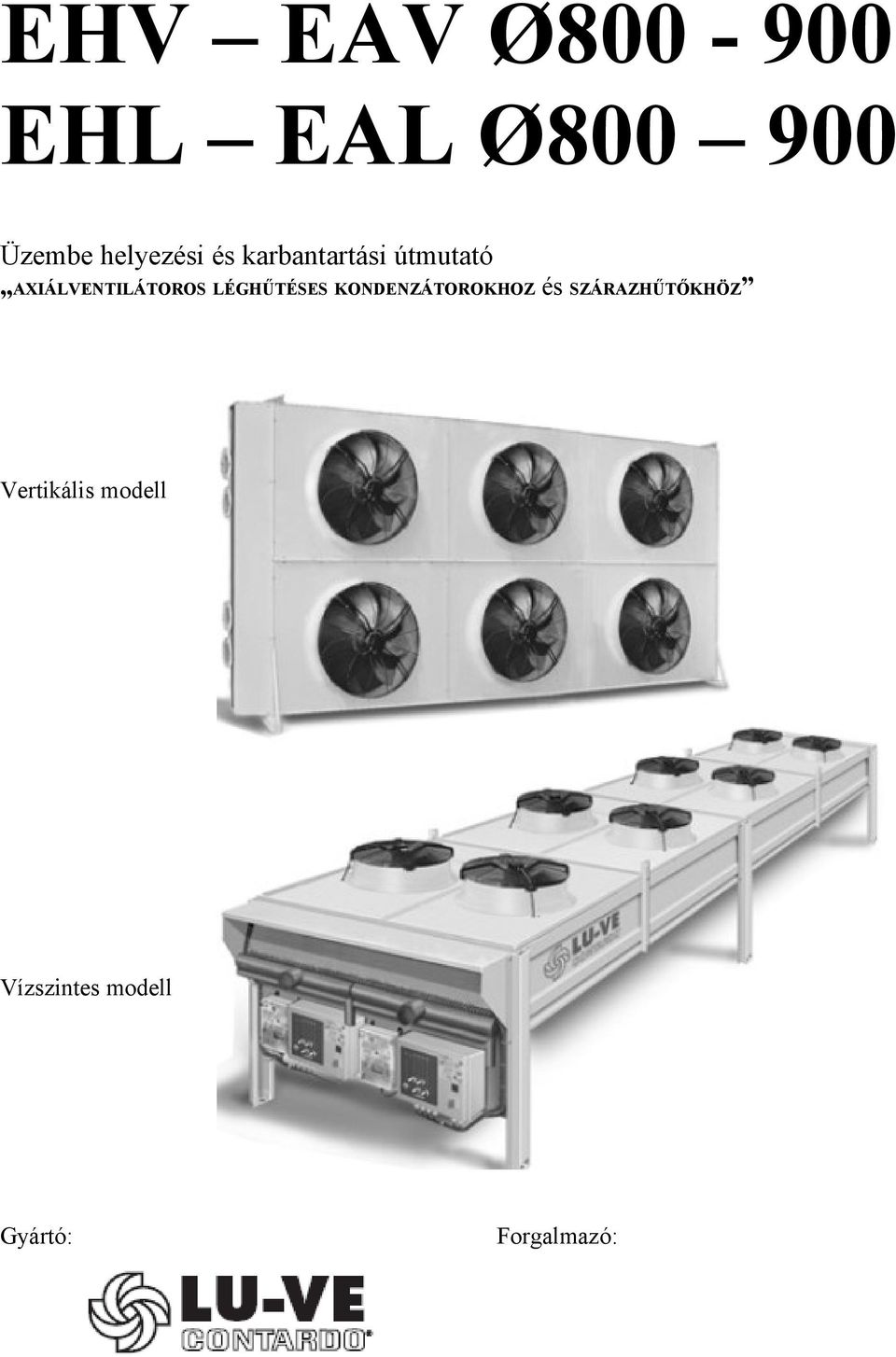 AXIÁLVENTILÁTOROS LÉGHŰTÉSES KONDENZÁTOROKHOZ és