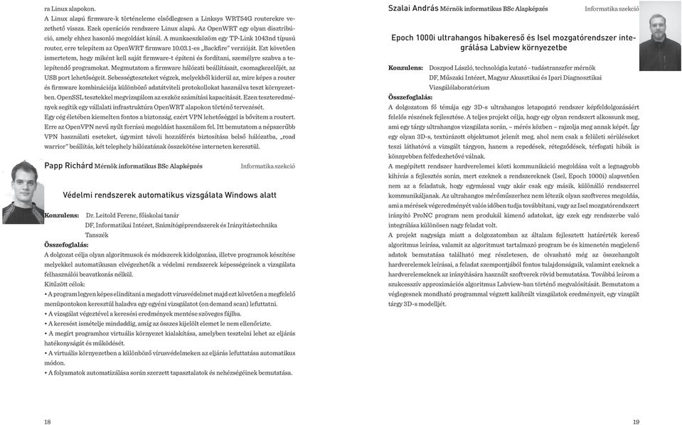 Ezt követően ismertetem, hogy miként kell saját firmware-t építeni és fordítani, személyre szabva a telepítendő programokat.