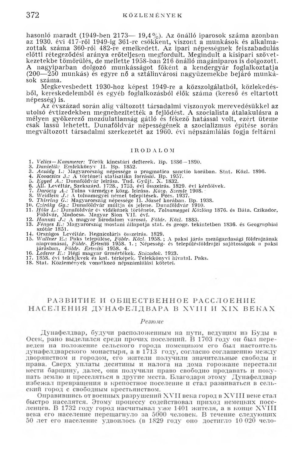 Megindult a kisipari szövetkezetekbe tömörülés, de mellette 1958-ban 216 önálló magániparos is dolgozott.