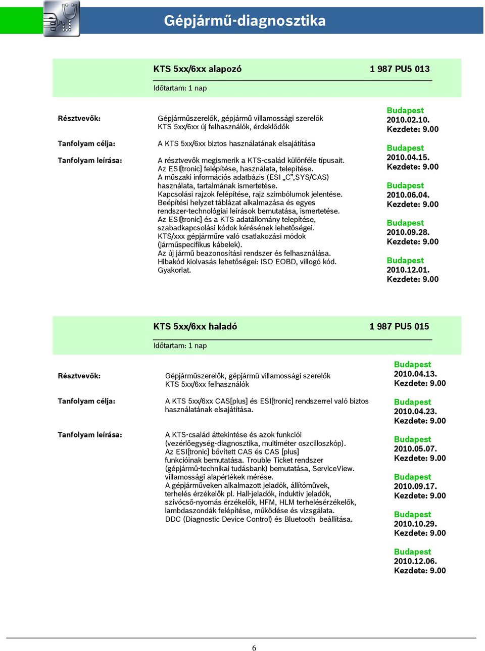 Kapcsolási rajzok felépítése, rajz szimbólumok jelentése. Beépítési helyzet táblázat alkalmazása és egyes rendszer-technológiai leírások bemutatása, ismertetése.