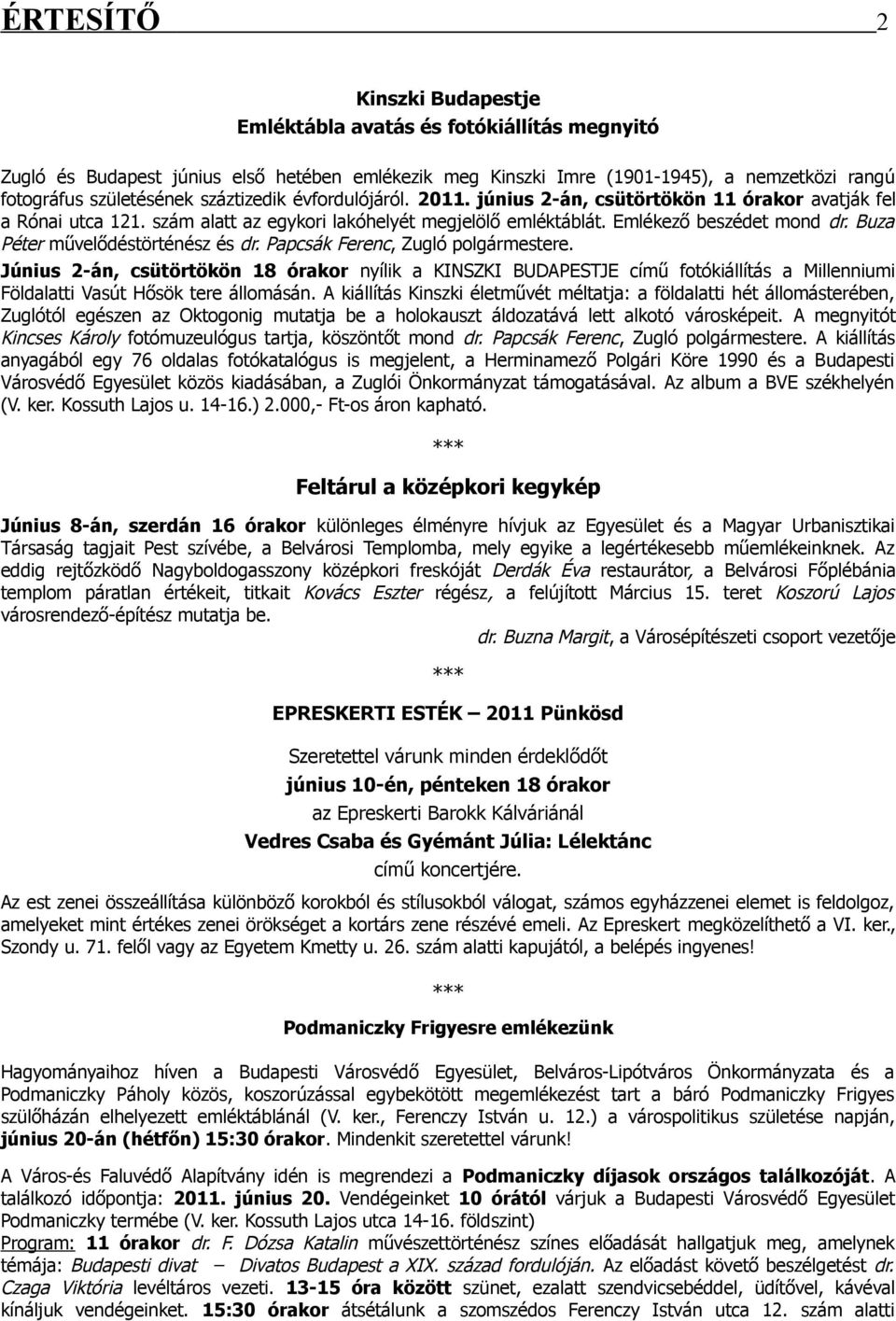 Buza Péter művelődéstörténész és dr. Papcsák Ferenc, Zugló polgármestere.